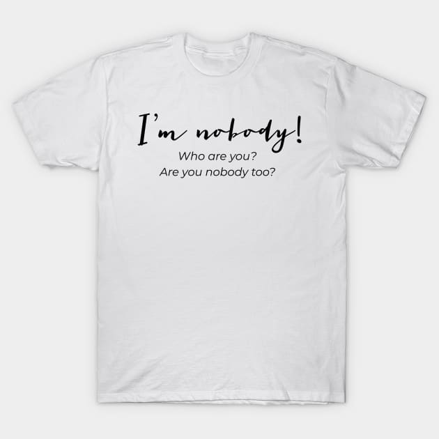 I m Nobody Emily Dickinson Quote Shirt Dickinson T Shirt